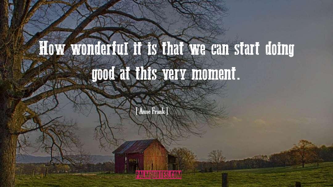 Wonderful Moments quotes by Anne Frank
