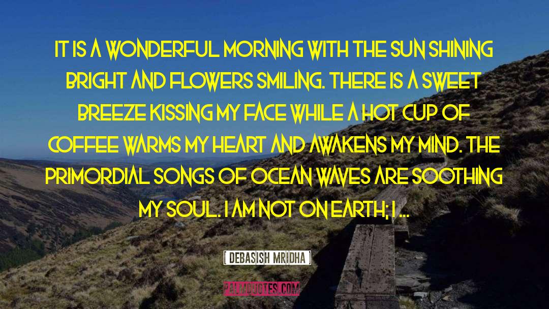 Wonderful Morning quotes by Debasish Mridha
