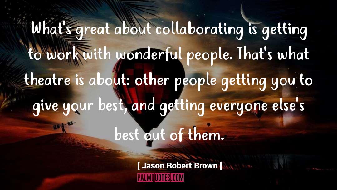 Wonderful People quotes by Jason Robert Brown