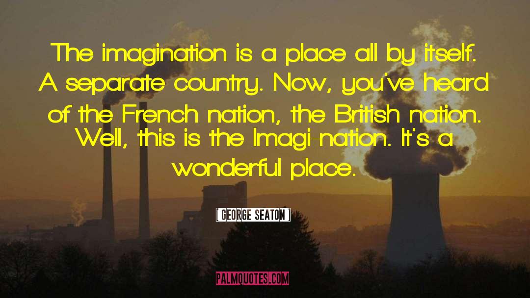 Wonderful Places quotes by George Seaton