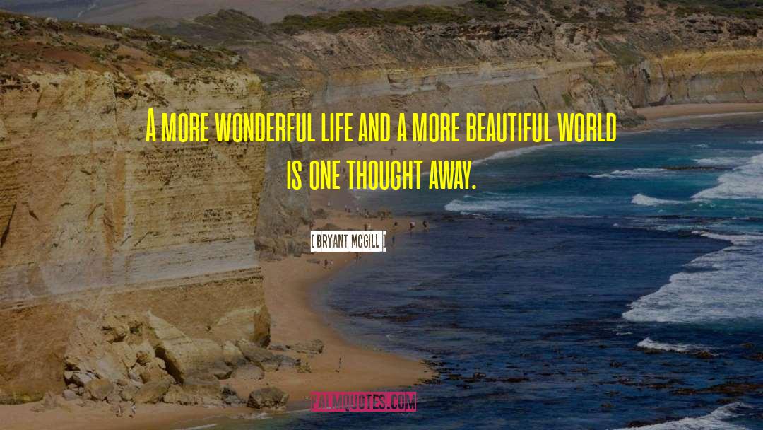 Wonderful Places quotes by Bryant McGill