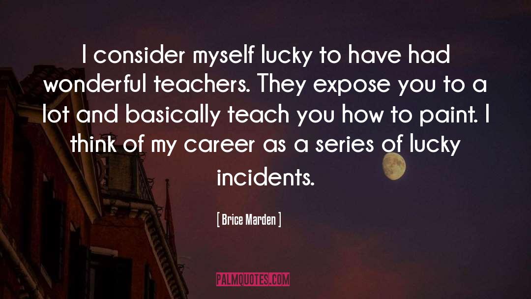 Wonderful Teacher quotes by Brice Marden