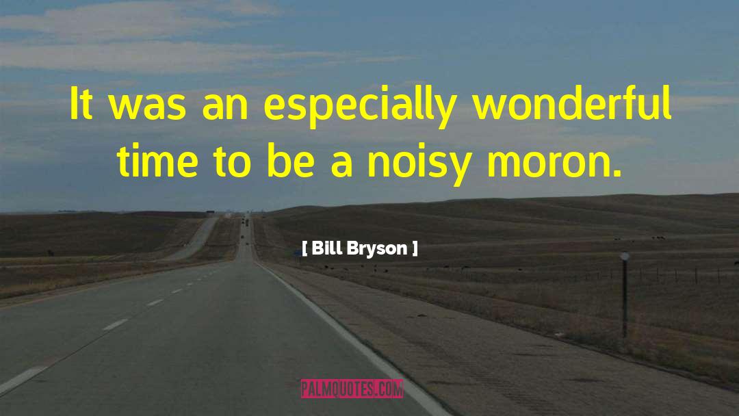 Wonderful Time quotes by Bill Bryson