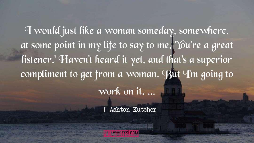 Wonderful Woman quotes by Ashton Kutcher