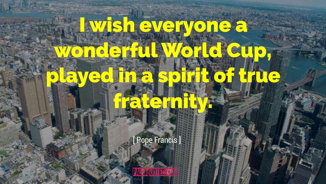 Wonderful World quotes by Pope Francis