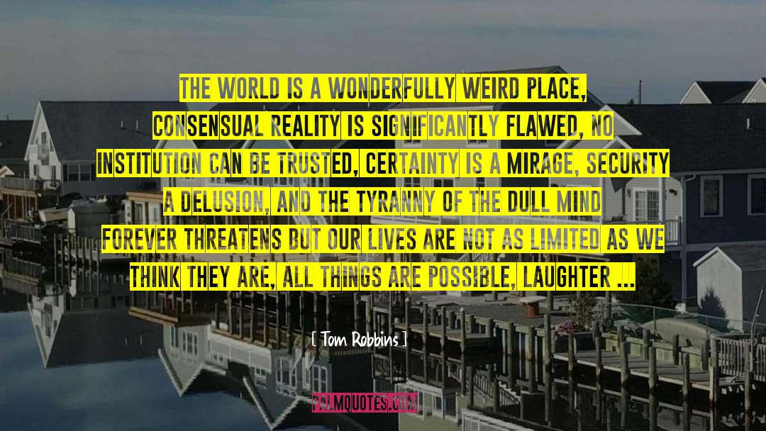 Wonderfully quotes by Tom Robbins