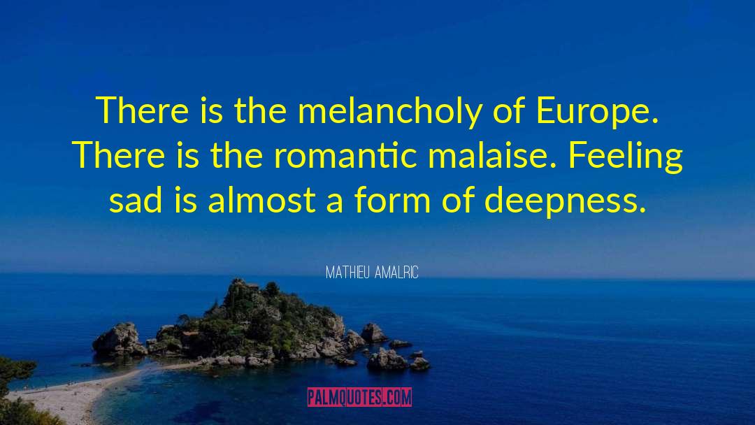 Wonderfully Romantic quotes by Mathieu Amalric