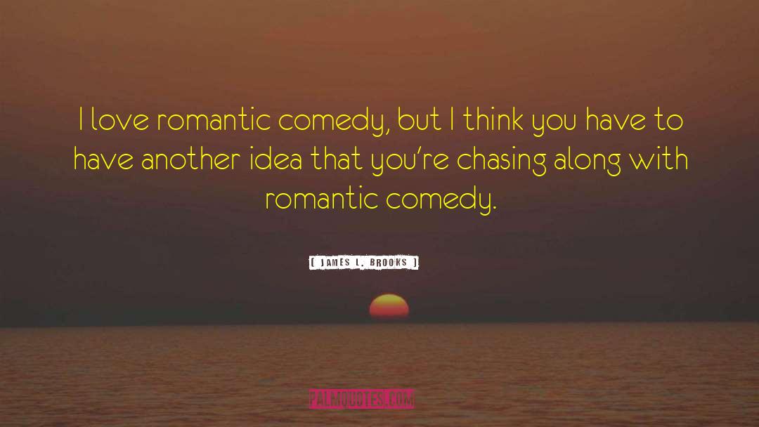 Wonderfully Romantic quotes by James L. Brooks