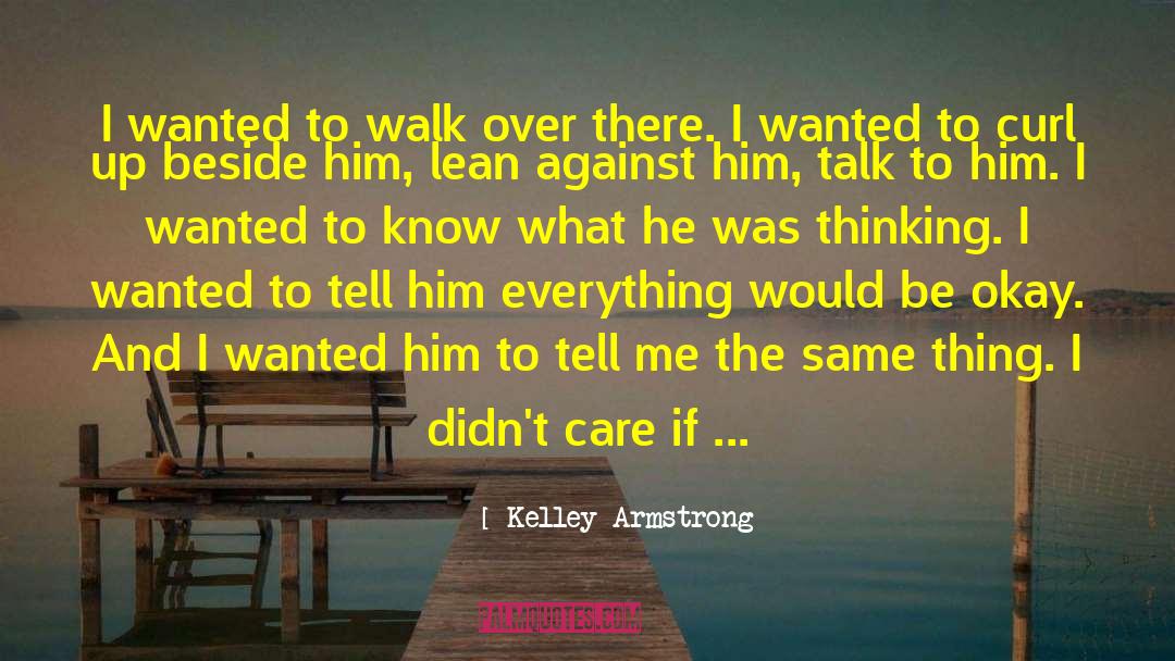 Wondering If He Feels The Same quotes by Kelley Armstrong