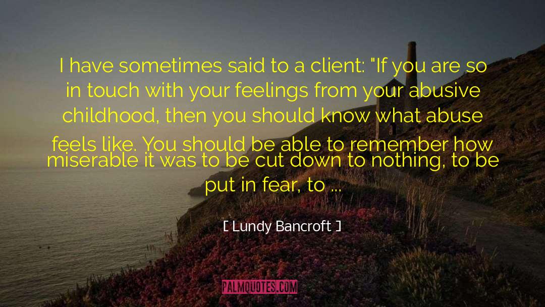 Wondering If He Feels The Same quotes by Lundy Bancroft