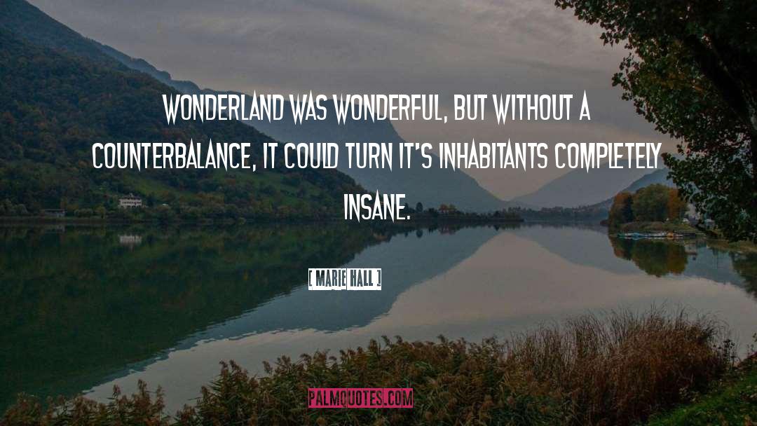 Wonderland quotes by Marie Hall