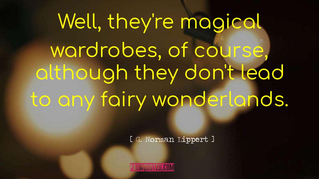 Wonderlands quotes by G. Norman Lippert