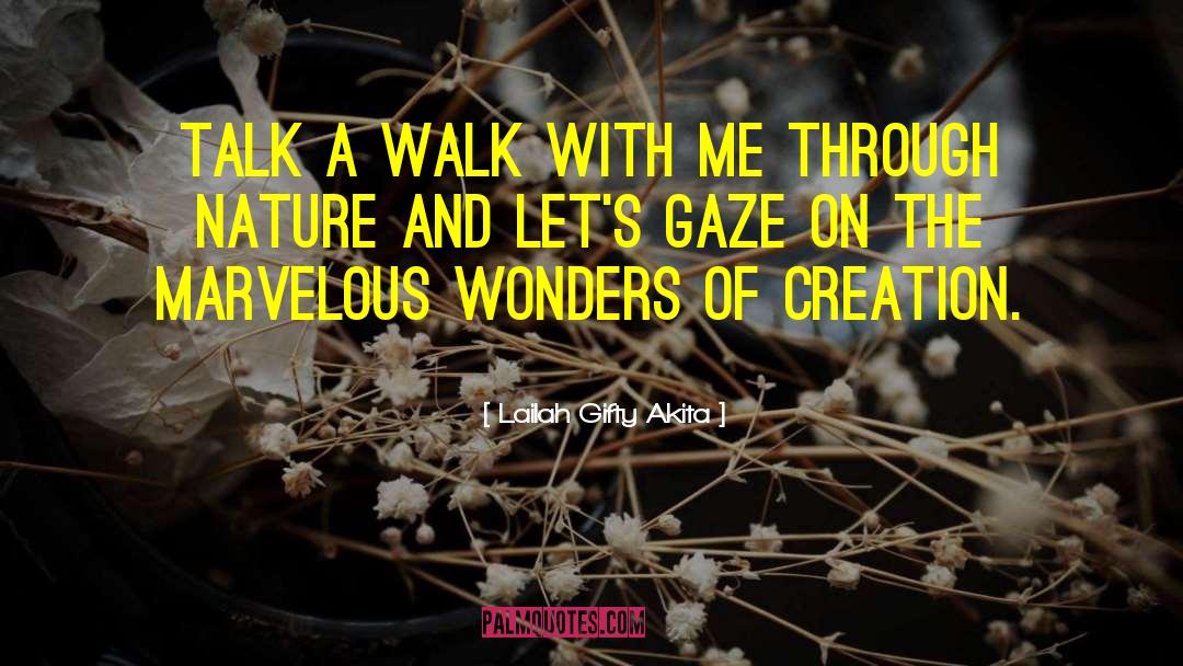 Wonders Of Creation quotes by Lailah Gifty Akita