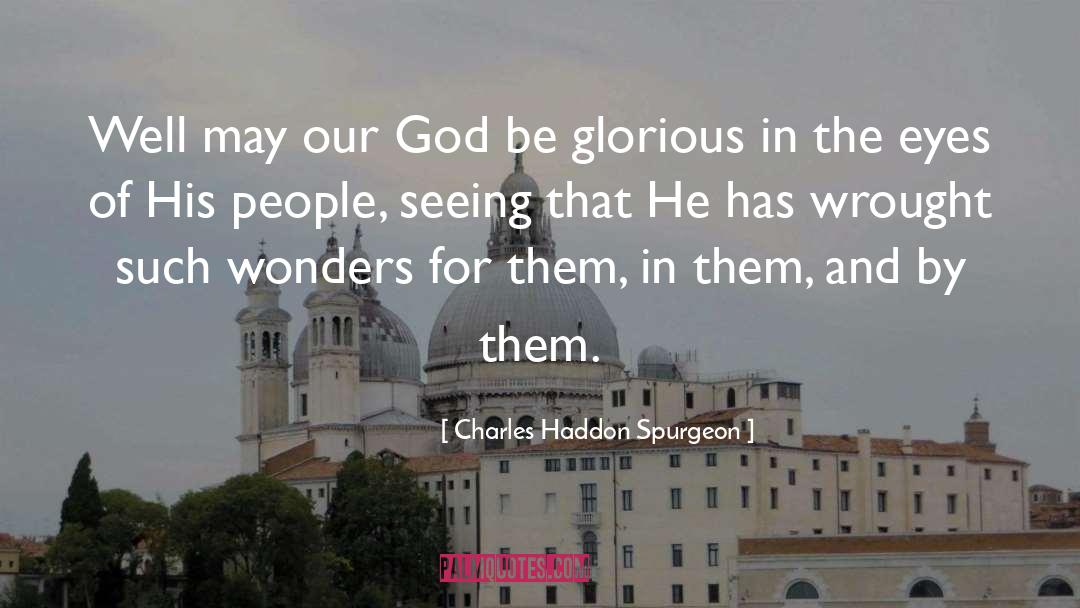 Wonders Of God quotes by Charles Haddon Spurgeon