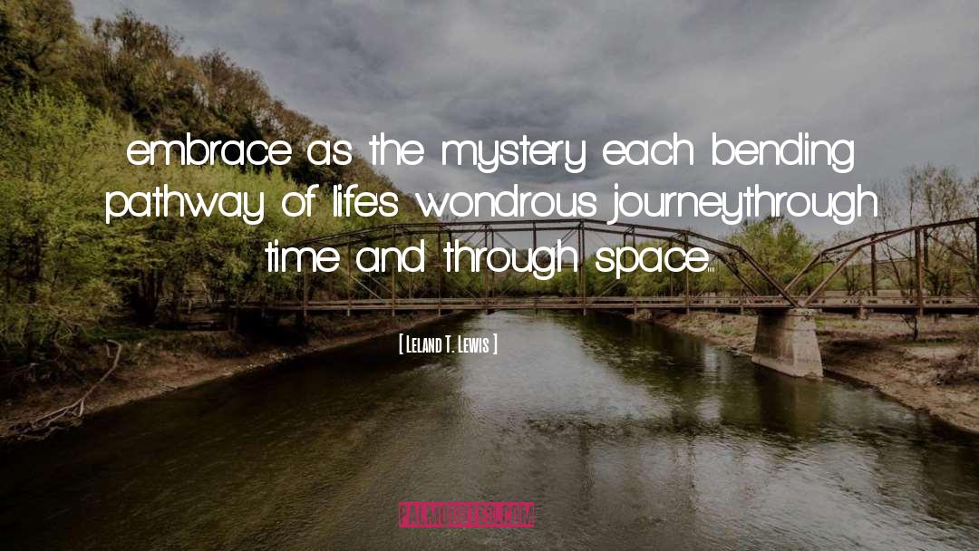 Wondrous Journey quotes by Leland T. Lewis