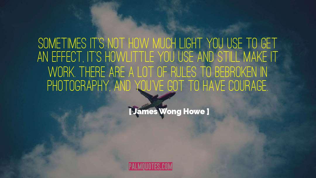 Wong Kar Wai quotes by James Wong Howe