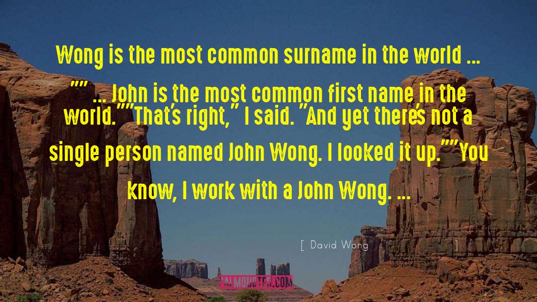 Wong Yoon Wah quotes by David Wong