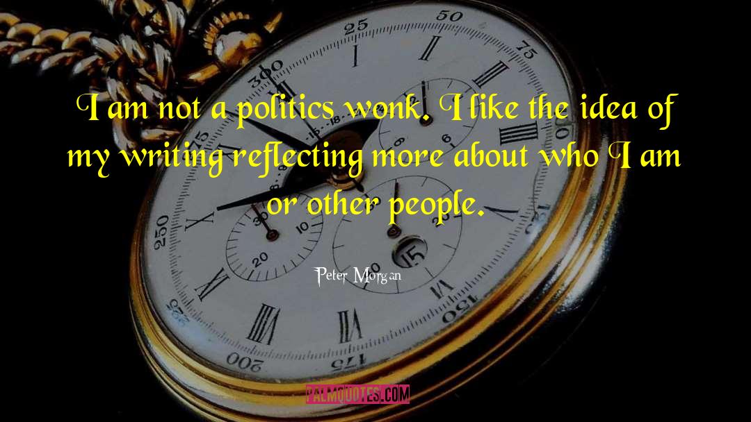 Wonk quotes by Peter Morgan