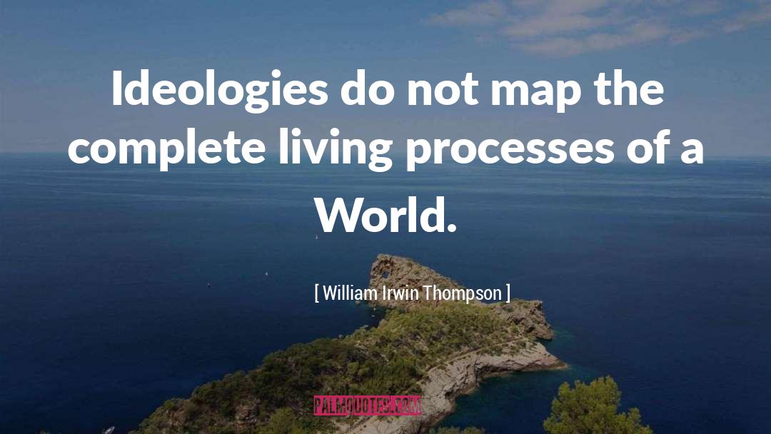 Wonogiri Map quotes by William Irwin Thompson