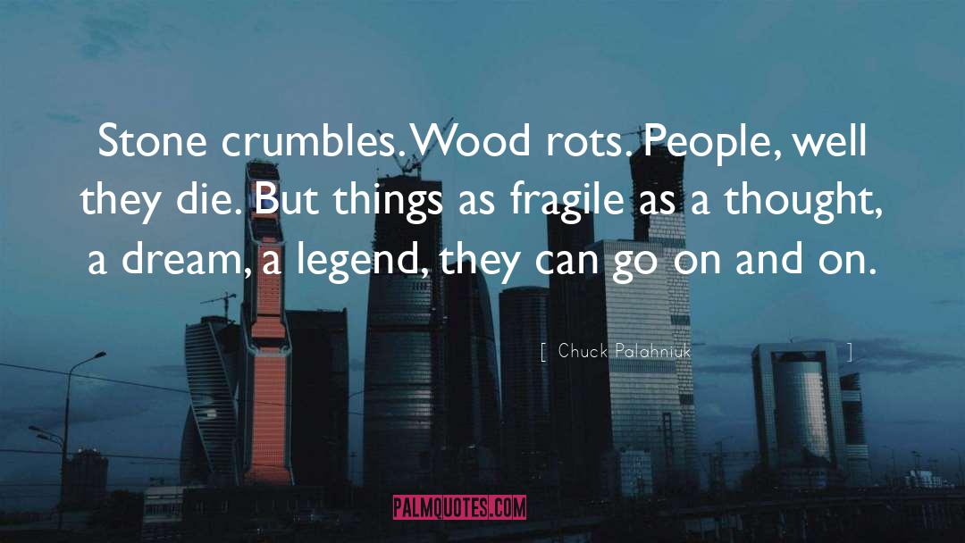 Wood Ants quotes by Chuck Palahniuk