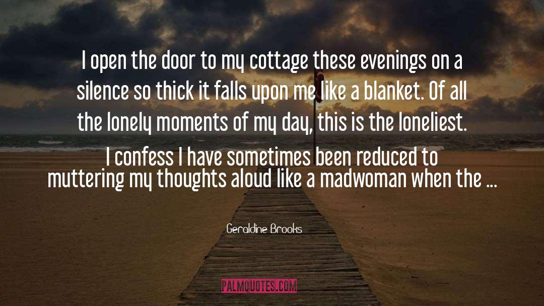 Wooden Cottage quotes by Geraldine Brooks