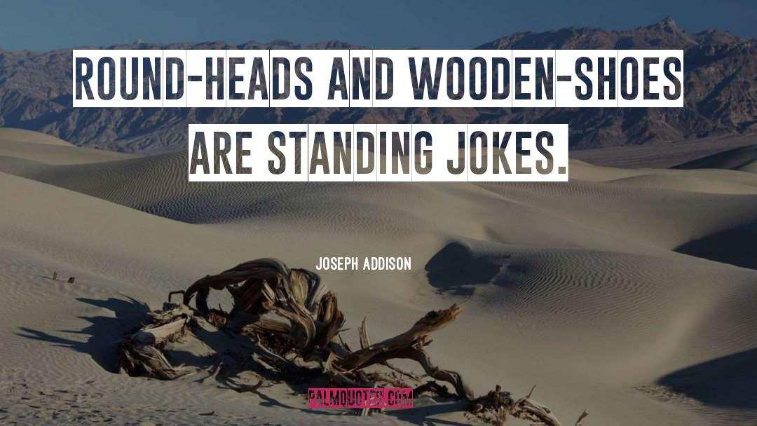 Wooden Shoes quotes by Joseph Addison