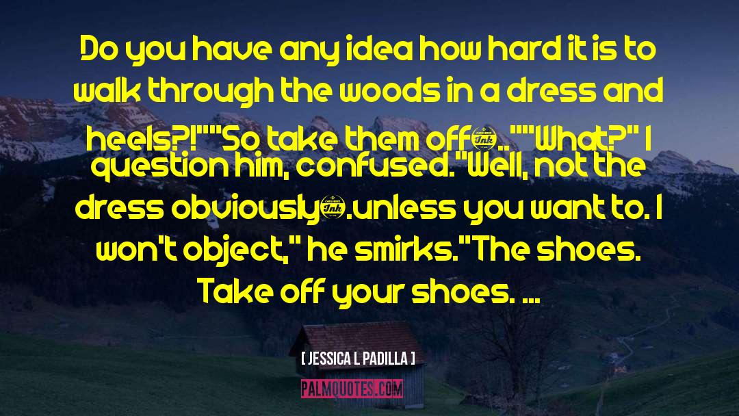 Wooden Shoes quotes by Jessica L Padilla