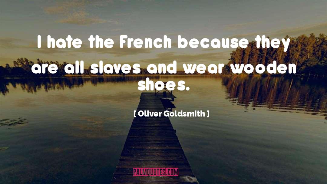 Wooden Shoes quotes by Oliver Goldsmith
