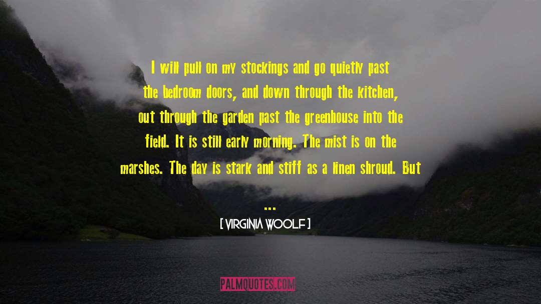 Woodill Greenhouse quotes by Virginia Woolf