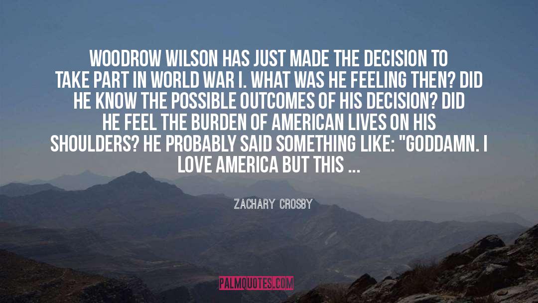 Woodrow Wilson quotes by Zachary Crosby