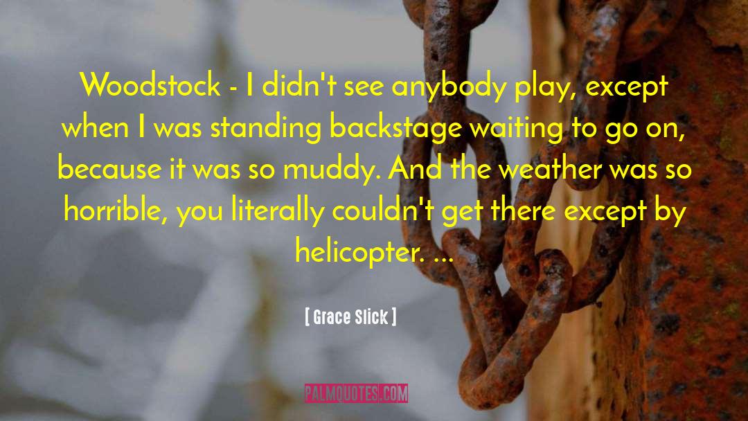 Woodstock quotes by Grace Slick