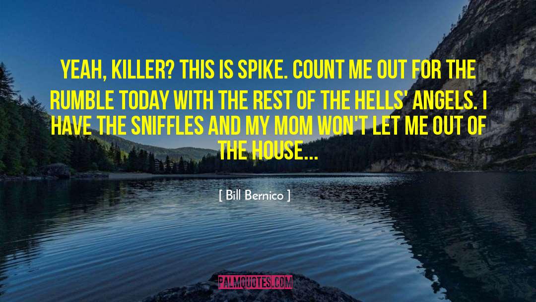 Woodworm Killer quotes by Bill Bernico