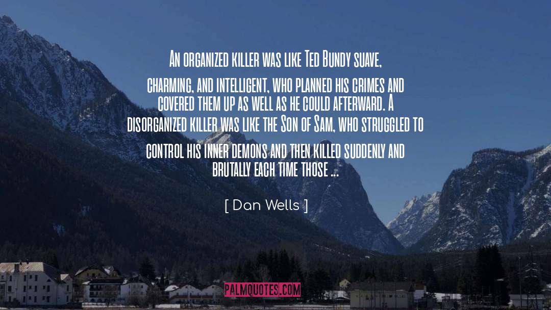 Woodworm Killer quotes by Dan Wells