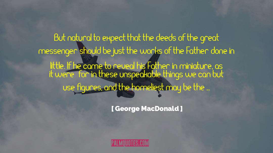 Woodzy Miniature quotes by George MacDonald