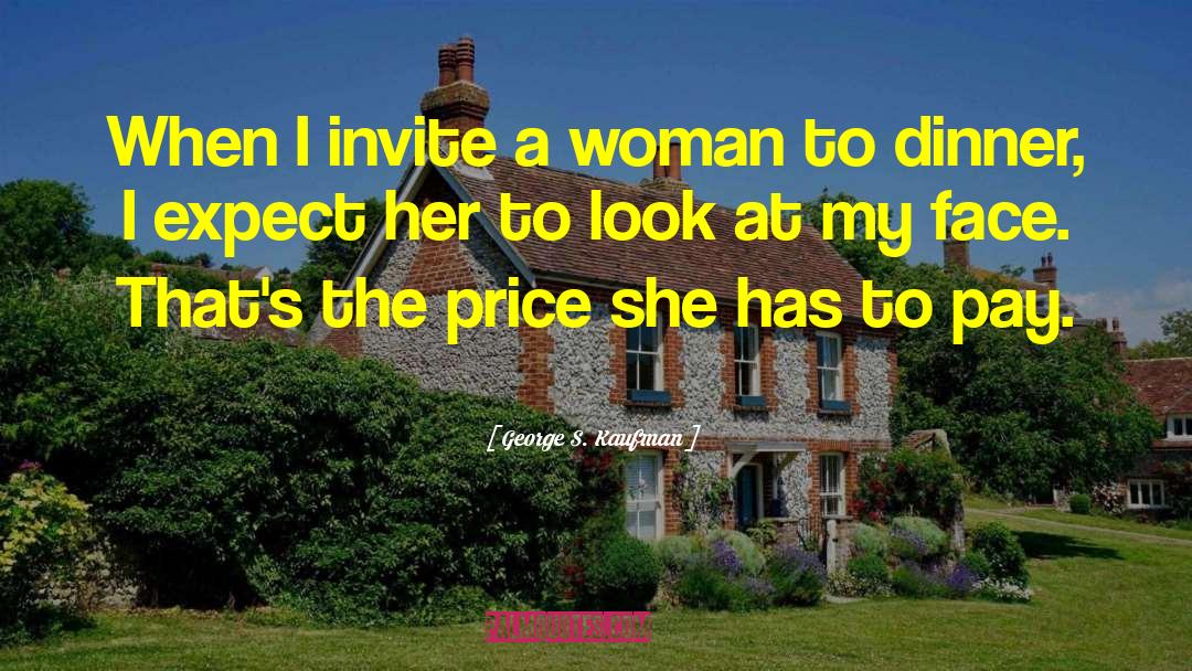 Wooing A Woman quotes by George S. Kaufman