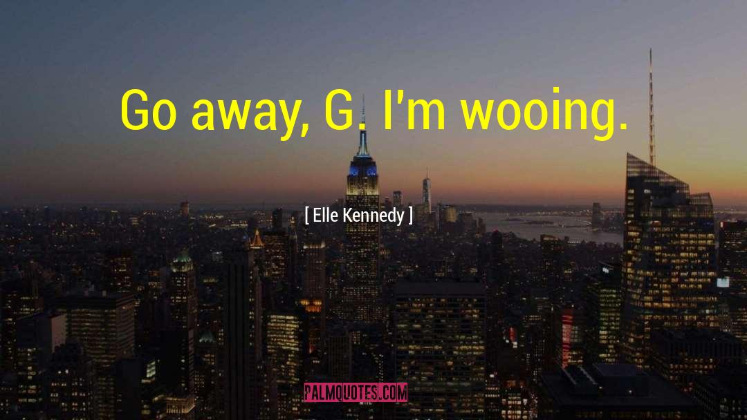 Wooing quotes by Elle Kennedy