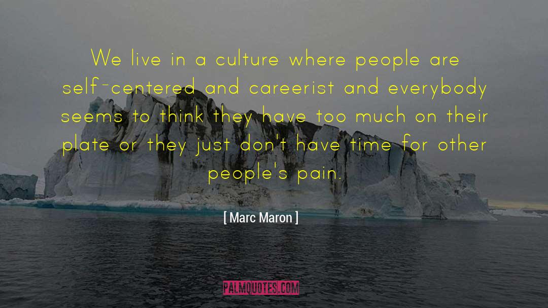 Word Centered Culture quotes by Marc Maron