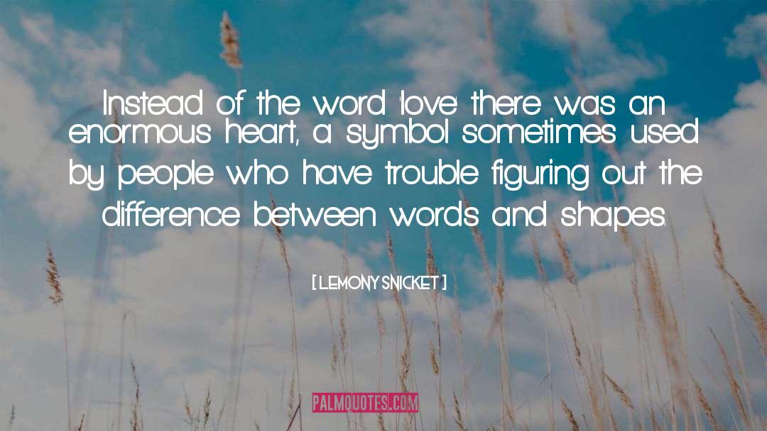 Word Love quotes by Lemony Snicket