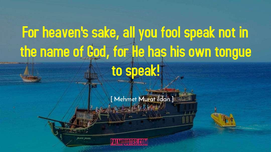 Word Of God Speak quotes by Mehmet Murat Ildan