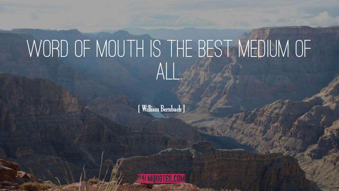 Word Of Mouth quotes by William Bernbach