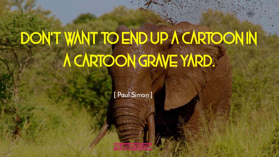Word Why Cartoon quotes by Paul Simon