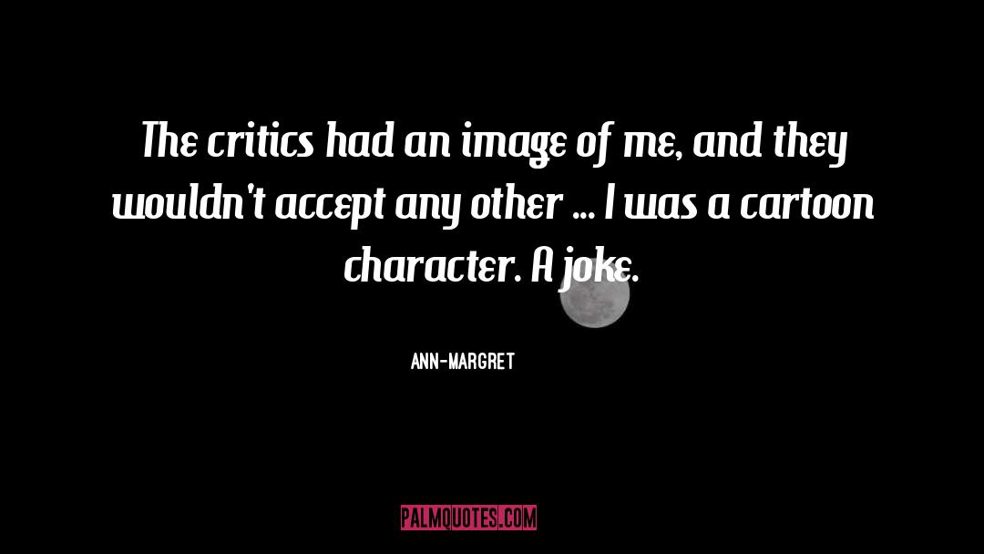 Word Why Cartoon quotes by Ann-Margret