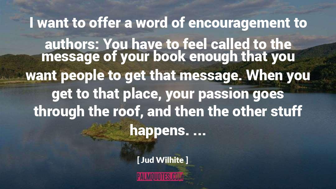 Word Your Story quotes by Jud Wilhite