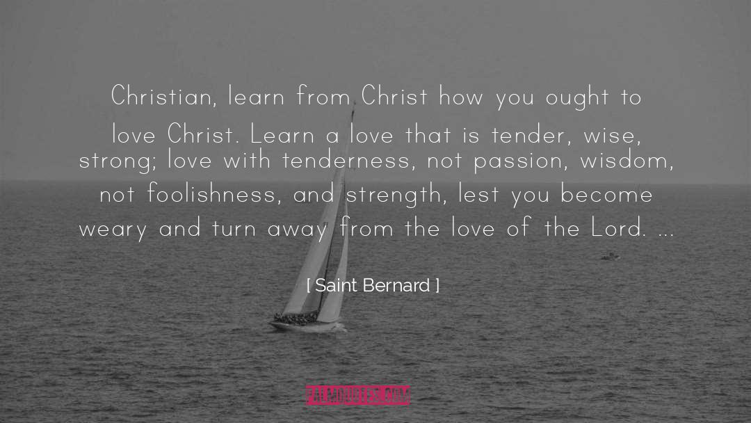 Wordly Wisdom quotes by Saint Bernard