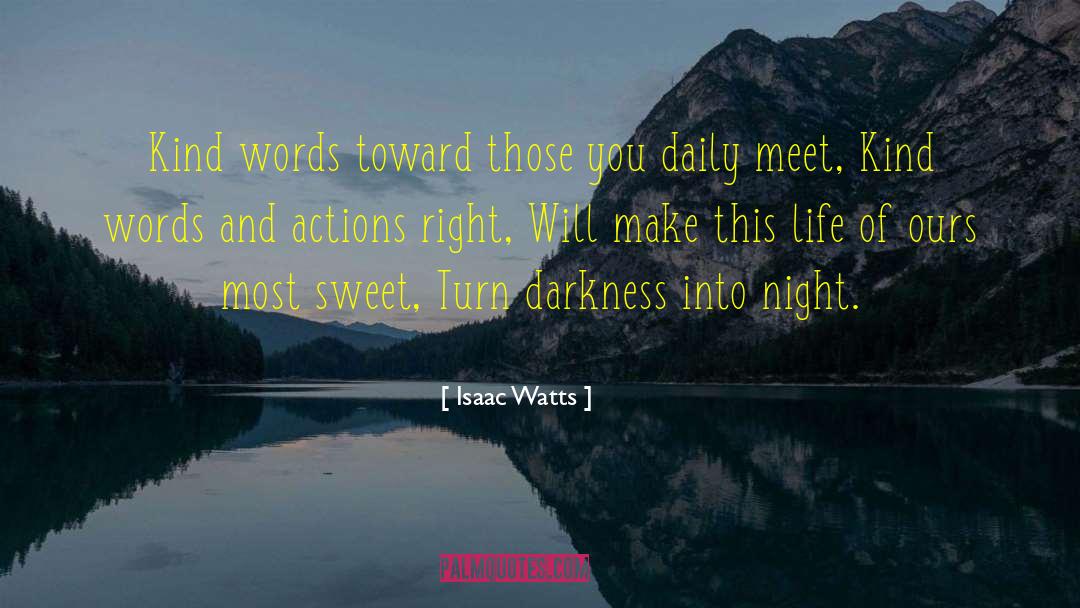 Words And Actions quotes by Isaac Watts