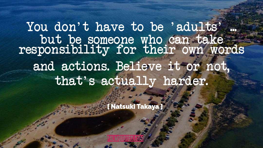 Words And Actions quotes by Natsuki Takaya