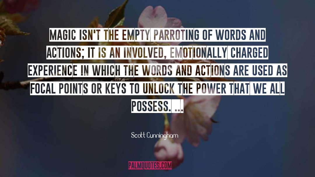 Words And Actions quotes by Scott Cunningham