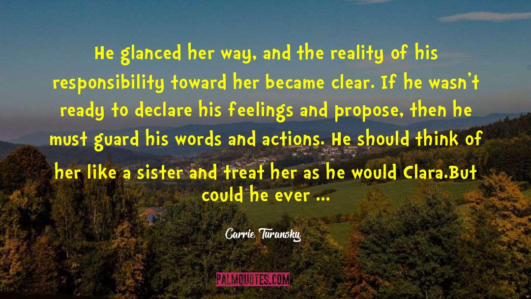 Words And Actions quotes by Carrie Turansky