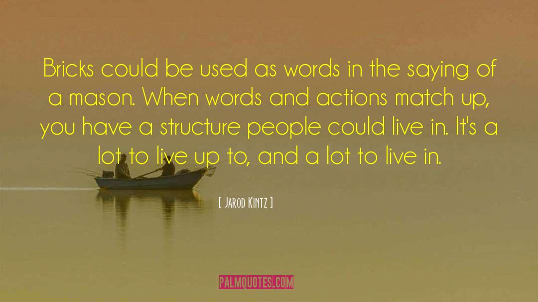 Words And Actions quotes by Jarod Kintz
