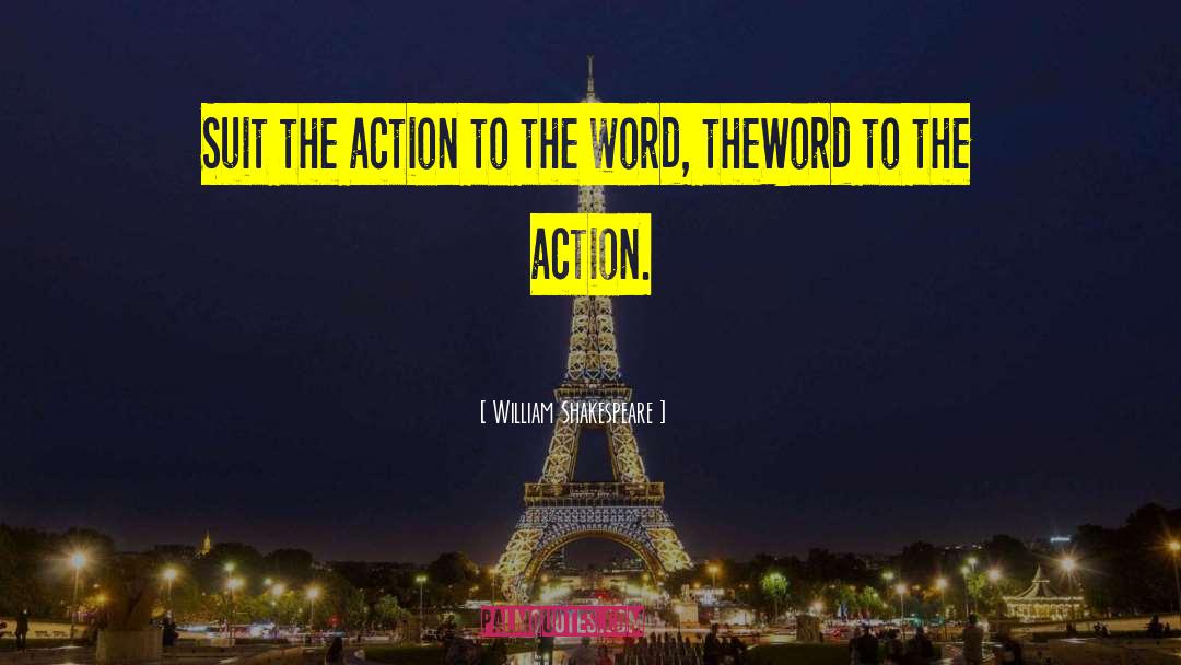 Words And Actions quotes by William Shakespeare